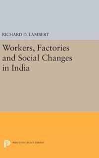 Workers, Factories and Social Changes in India