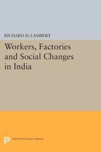 Workers, Factories and Social Changes in India