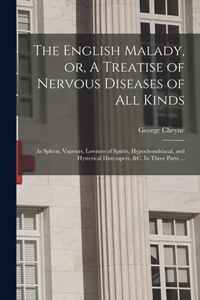 The English Malady, or, A Treatise of Nervous Diseases of All Kinds