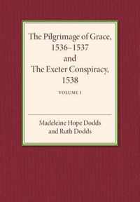 The Pilgrimage of Grace 1536-1537 and the Exeter Conspiracy 1538