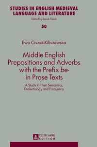 Middle English Prepositions and Adverbs with the Prefix be- in Prose Texts