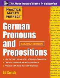 Practice Makes Perfect German Pronouns and Prepositions, Second Edition