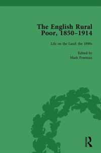 The English Rural Poor, 1850-1914 Vol 4: Life on the Land