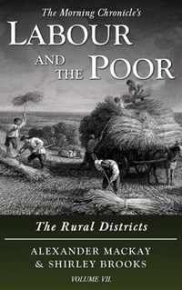 Labour and the Poor Volume VII