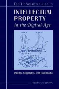 The Librarian's Guide to Intellectual Property in the Digital Age