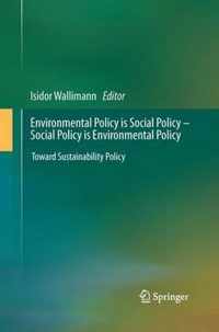 Environmental Policy is Social Policy - Social Policy is Environmental Policy