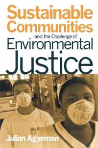 Sustainable Communities And The Challenge Of Environmental Justice