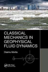 Classical Mechanics in Geophysical Fluid Dynamics