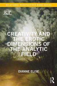 Creativity and the Erotic Dimensions of the Analytic Field