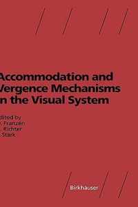 Accommodation and Vergence Mechanisms in the Visual System