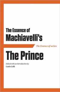 The Essence of Machiavelli