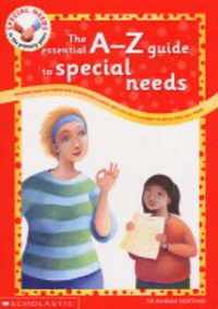 The Essential A to Z Guide to Special Needs