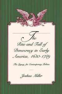 The Rise and Fall of Democracy in Early America, 1630-1789