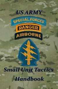 US Army Small Unit Tactics Handbook