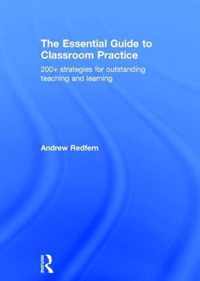 The Essential Guide to Classroom Practice