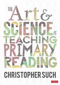 The Art and Science of Teaching Primary Reading