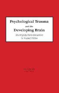 Psychological Trauma and the Developing Brain