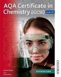 AQA Certificate in Chemistry (iGCSE) Level 1/2 Revision Guide