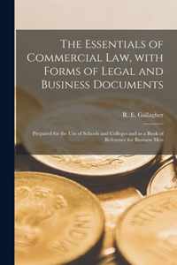 The Essentials of Commercial Law, With Forms of Legal and Business Documents [microform]