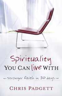 Spirituality You Can Live with