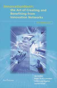 Innovationnet: The Art Of Creating And Benefiting From Innovation Networks