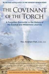 The Covenant of the Torch A Forgotten Encounter in the History of the Exodus and Wilderness Journey Book 2 History of Redemption