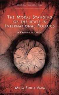 The Moral Standing of the State in International Politics