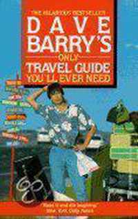 Dave Barry's Only Travel Guide You'll Ever Need