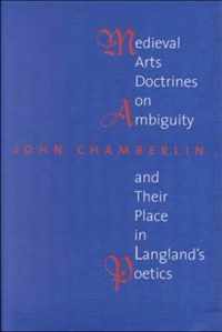 Medieval Arts Doctrines on Ambiguity and Their Places in Langland's Poetics