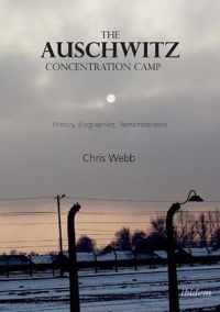 The Auschwitz Concentration Camp - History, Biographies, Remembrance