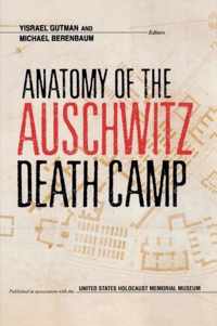 Anatomy of the Auschwitz Death Camp