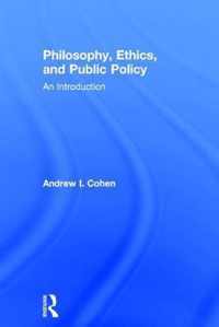 Philosophy, Ethics, and Public Policy