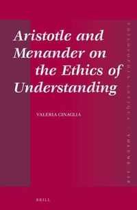 Aristotle and Menander on the Ethics of Understanding