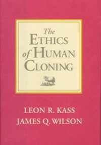 The Ethics of Human Cloning