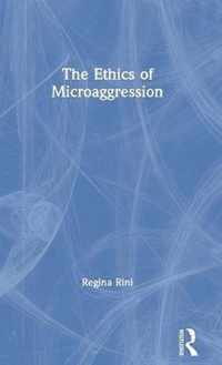 The Ethics of Microaggression