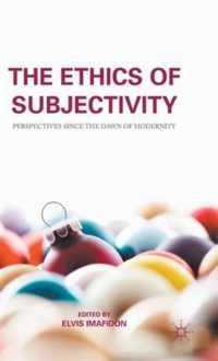 The Ethics of Subjectivity