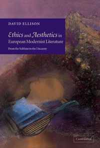 Ethics and Aesthetics in European Modernist Literature