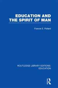 Education And The Spirit Of Man (Rle Edu K)