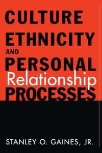 Culture, Ethnicity, and Personal Relationship Processes