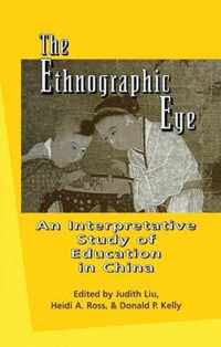 The Ethnographic Eye: Interpretive Studies of Education in China