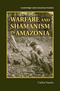 Warfare and Shamanism in Amazonia