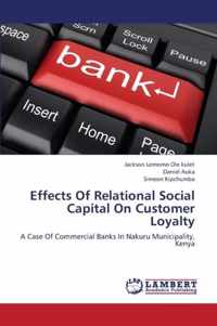 Effects Of Relational Social Capital On Customer Loyalty