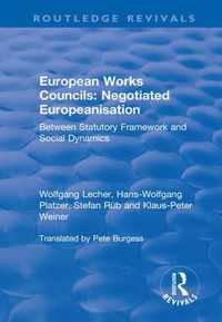 European Works Councils: Negotiated Europeanisation