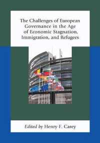 The Challenges of European Governance in the Age of Economic Stagnation, Immigration, and Refugees