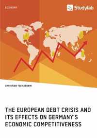 The European debt crisis and its effects on Germany's economic competitiveness