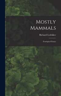 Mostly Mammals [microform]