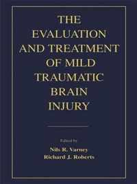 The Evaluation and Treatment of Mild Traumatic Brain Injury