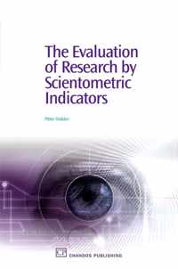 The Evaluation of Research by Scientometric Indicators