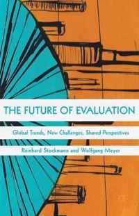 The Future of Evaluation: Global Trends, New Challenges, Shared Perspectives