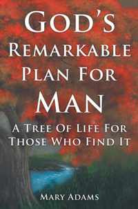 God's Remarkable Plan For Man